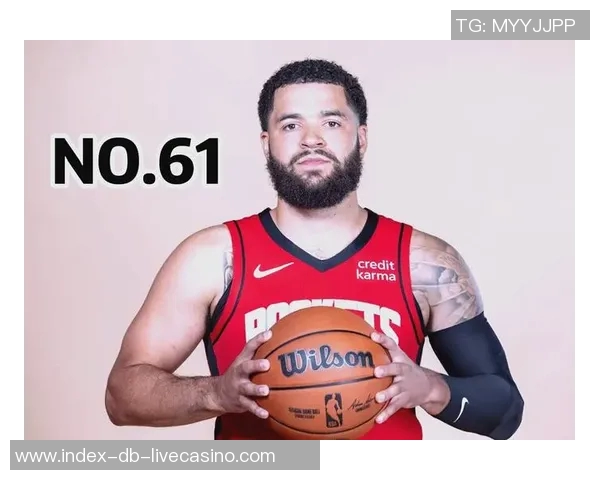 范弗里特签约火箭降薪留队两年5000万美元明夏可选择续约